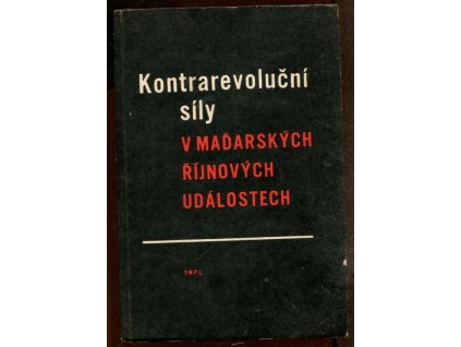 269061 kontrarevolucni sily v madarskych rijnovych udalostech ze slovenskeho originalu biela kniha o vycinoch kontrarevolucie v madarsku 1 a 2 sv 1 c 1 a 2