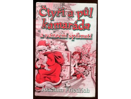 Čtyři a půl kamaráda a vánoční spiknutí, Joachim Friedrich, 2001