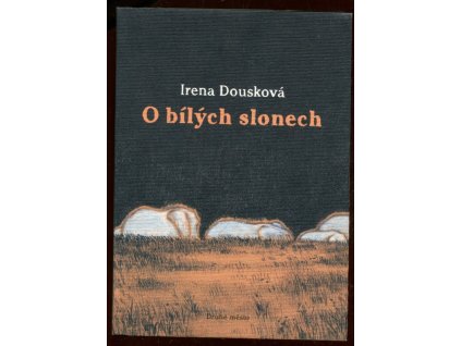 O bílých slonech, Irena Dousková, 2008