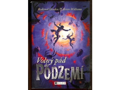 Volný pád do Podzemí, Roderick Gordon, 2009