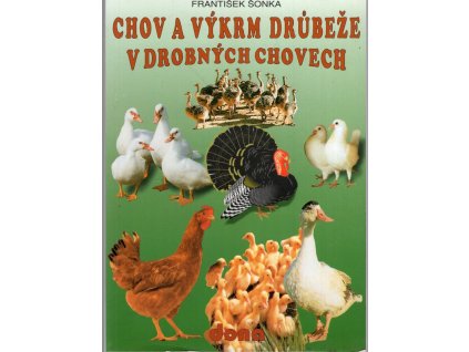 Chov a výkrm drůbeže v drobných chovech, František Šonka, 1997