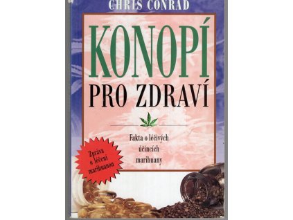 Konopí pro zdraví - fakta o léčivých účincích marihuany, Chris Conrad, 2007