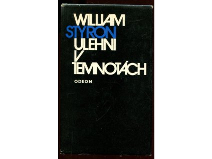 Ulehni v temnotách, William Styron, 1974