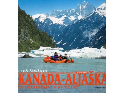 Kanada - Aljaška - dobrodružství v divočině, Leoš Šimánek, 2003