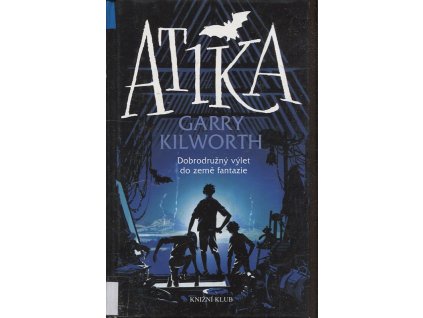 Atika - dobrodružný výlet do země fantazie