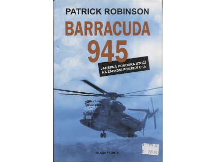 Barracuda 945 - jaderná ponorka útočí na západní pobřeží USA, Patrick Robinson, 2010