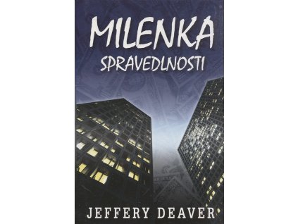 Milenka spravedlnosti, Jeffery Deaver, 2003