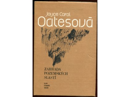 Zahrada pozemských slastí, Joyce Carol Oates, 1982