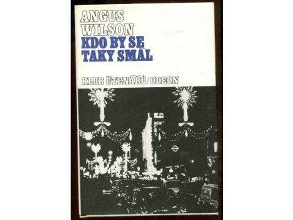 Kdo by se taky smál, Angus Wilson, 1983