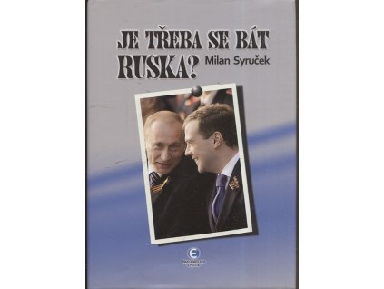 Je třeba se bát Ruska?, Milan Syruček, 2011