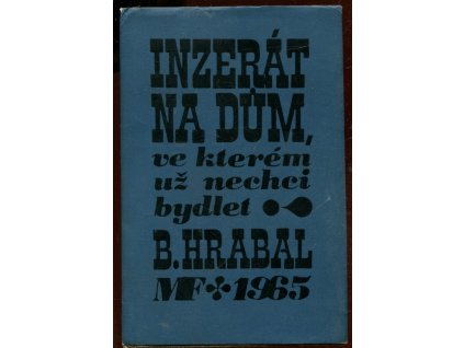 Inzerát na dům, ve kterém už nechci bydlet, Bohumil Hrabal, 1965