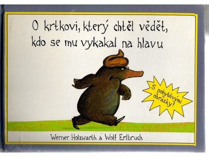 O krtkovi, který chtěl vědět, kdo se mu vykakal na hlavu, Werner Holzwarth, 2012