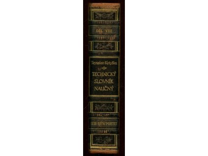 Technický slovník naučný - ilustrovaná encyklopedie věd technických. Díl I - XVIII, Vladimír Teyssler, 1932