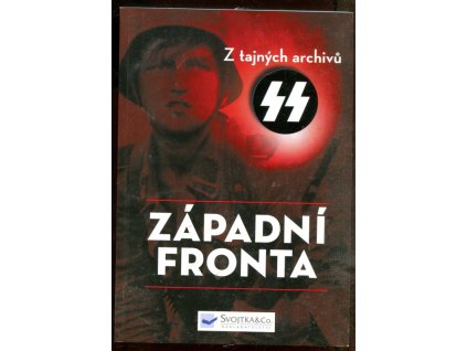 Východní fronta + Západní fronta - tajné archivy SS, Ian Baxter, 2016