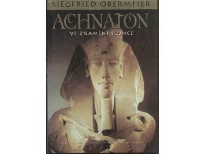 Achnaton : ve znamení Slunce