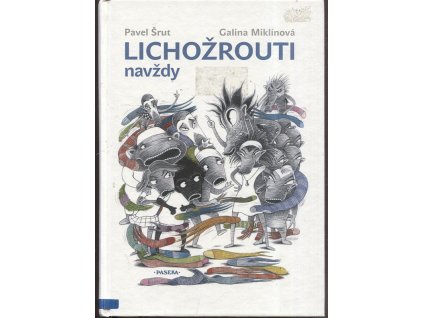 Lichožrouti navždy