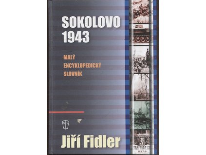 Sokolovo 1943 : malý encyklopedický slovník, Jiří Fidler, 2004