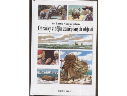 Obrázky z dějin zeměpisných objevů, Jiří Černý, 2004