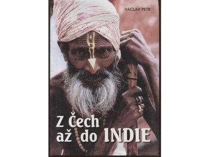 Z Čech do Indie, Václav Petr, 2001