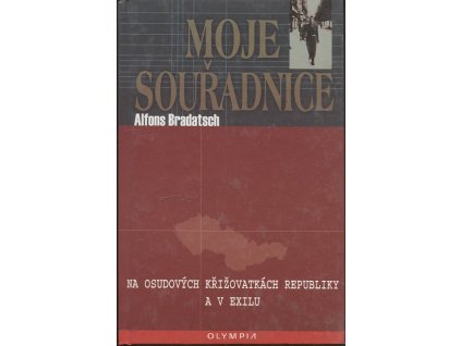Moje souřadnice : na osudových křižovatkách republiky a v exilu