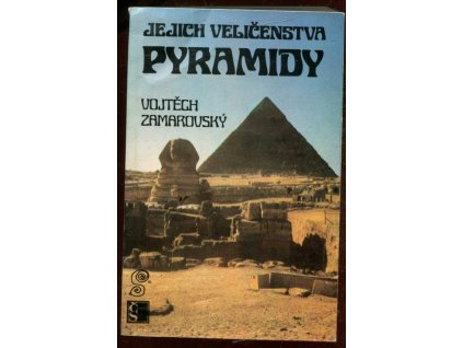 Jejich veličenstva pyramidy, Vojtěch Zamarovský, 1975