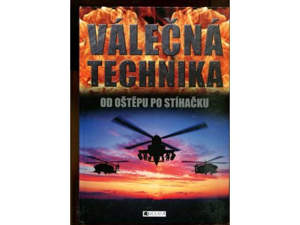 Válečná technika - od oštěpu po stíhačku, Bill Gunston, 2010