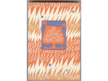 Odpoutaný Prométheus - Lyrické drama, Percy Bysshe Shelley, 1962