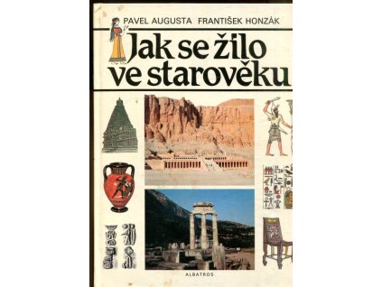 Jak se žilo ve starověku : pro čtenáře od 12 let