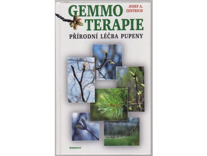 Gemmoterapie – přírodní léčba pupeny, Josef Antonín Zentrich, 2001