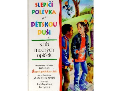 Slepičí polévka pro dětskou duši. Sv. 3, Klub modrých opiček, Lisa McCourt, 1998