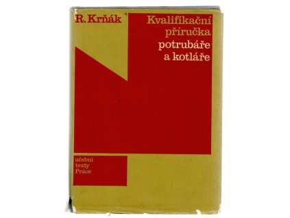 Kvalifikační příručka potrubáře a kotláře, Rudolf Krňák, 1970
