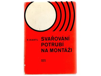 Svařování potrubí na montáži, František Hartl, 1976