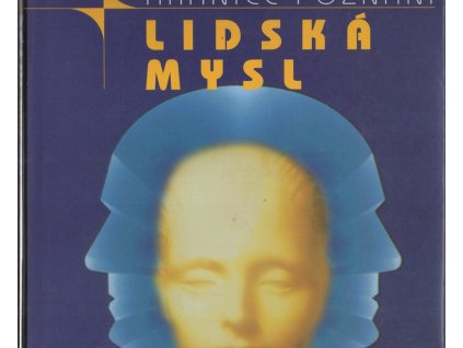 Lidská mysl : ovládací centrum živého stroje