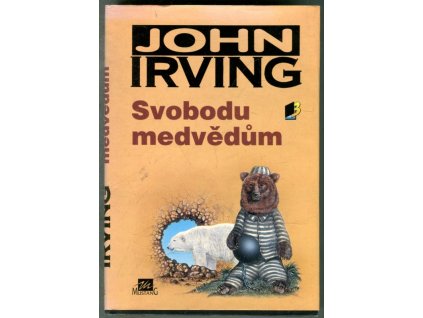 Svobodu medvědům, John Irving, 1994
