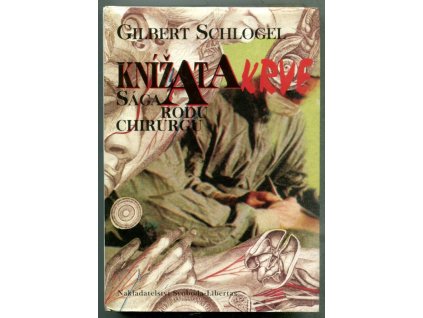 Knížata krve - Sága rodu chirurgů, Gilbert Schlogel, 1993
