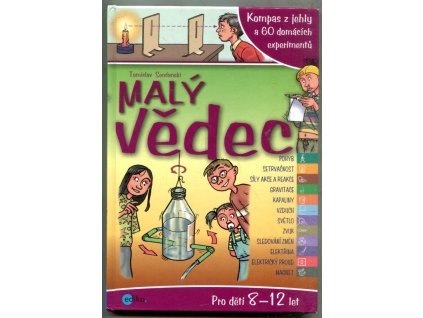 Malý vědec: Kompas z jehly a 60 domácích experimentů, Tomislav Senćanski, 2013