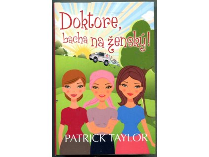 Doktore, bacha na ženský!