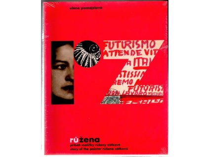 Růžena - příběh malířky Růženy Zátkové, Alena Pomajzlová, 2011