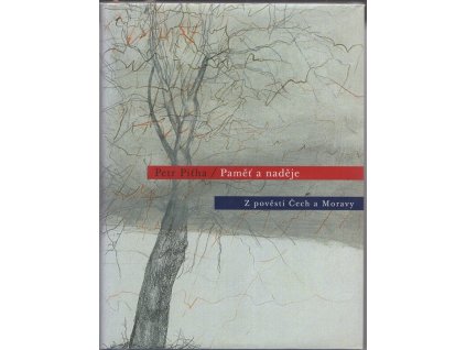 Paměť a naděje - z pověstí Čech a Moravy
