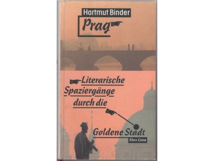 Prag - Literarische Spaziergänge durch die Goldene Stadt, Hartmut Binder, 1997