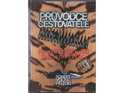 Průvodce cestovatele po nebezpečných místech světa, Robert Young Pelton, 1999