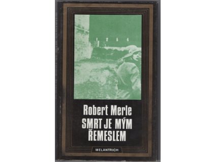 Smrt je mým řemeslem, Robert Merle, 1952