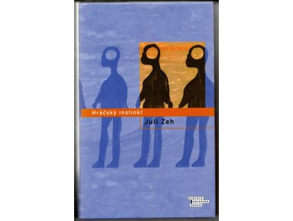 Hráčský instinkt, Juli Zeh, 2006