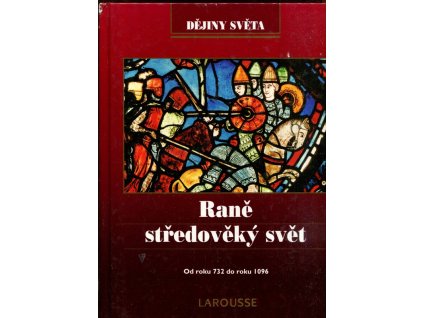 Raně středověký svět : od roku 732 do roku 1096, 1998