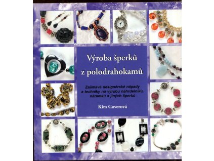 Výroba šperků z polodrahokamů, Kim Gover, 2009