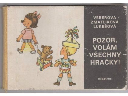 Pozor, volám všechny hračky!, Eva Veberová, 1987