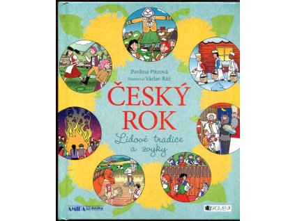 Český rok: Lidové tradice a zvyky, Pavlína Pitrová, 2016