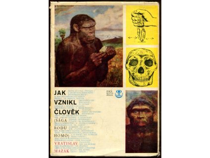 Jak vznikl člověk - Sága rodu homo, Vratislav Mazák, 1977