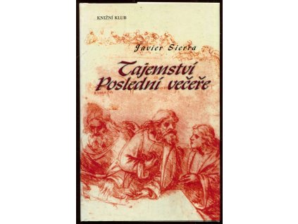 Tajemství Poslední večeře, Javier Sierra, 2006