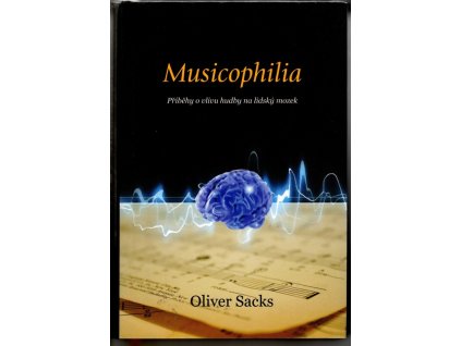 Musicophilia : příběhy o vlivu hudby na lidský mozek